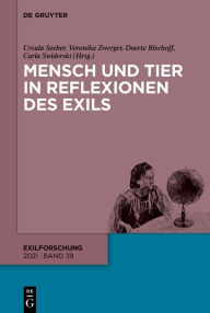 Title: Mensch und Tier in Reflexionen des Exils, Author: Ursula Seeber