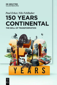 Title: 150 Years Continental: The Skill of Transformation, Author: Paul Erker