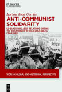 Anti-Communist Solidarity: US-Brazilian Labor Relations During the Dictatorship in Cold-War Brazil (1964-1985)