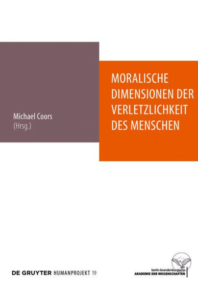 Moralische Dimensionen der Verletzlichkeit des Menschen: Interdisziplinäre Perspektiven auf einen anthropologischen Grundbegriff und seine Relevanz für die Medizinethik