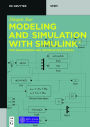 Modeling and Simulation with Simulink®: For Engineering and Information Systems