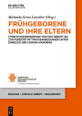 Frühgeborene und ihre Eltern: Forschungsergebnisse von der Geburt bis zur Pubertät mit Praxisanregungen unter Einbezug der Corona-Pandemie