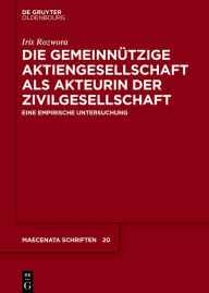 Title: Die gemeinnützige Aktiengesellschaft als Akteurin der Zivilgesellschaft: Eine empirische Untersuchung, Author: Iris Rozwora