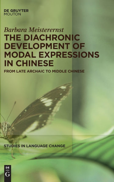 The Diachronic Development of Modal Expressions in Chinese: From Late Archaic to Middle Chinese
