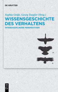Title: Wissensgeschichte des Verhaltens: Interdisziplinäre Perspektiven, Author: Sophia Gräfe
