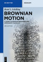 Brownian Motion: A Guide to Random Processes and Stochastic Calculus