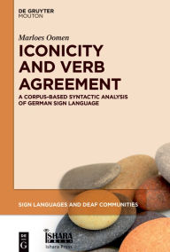 Title: Iconicity and Verb Agreement: A Corpus-Based Syntactic Analysis of German Sign Language, Author: Marloes Oomen