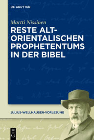 Title: Reste altorientalischen Prophetentums in der Bibel, Author: Martti Nissinen