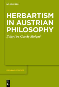 Title: Herbartism in Austrian Philosophy, Author: Carole Maigné