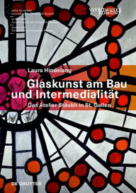 Title: Glaskunst am Bau und Intermedialität: Das Atelier Stäubli in St. Gallen, Author: Laura Hindelang