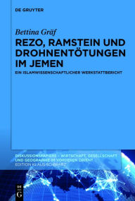 Title: Rezo, Ramstein und Drohnentötungen im Jemen: Ein islamwissenschaftlicher Werkstattbericht, Author: Bettina Gräf