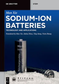 Title: Sodium-Ion Batteries: Advanced Technology and Applications, Author: Man Xie