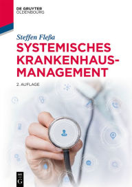 Title: Systemisches Krankenhausmanagement, Author: Steffen Fleßa