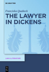 Title: The Lawyer in Dickens, Author: Franziska Quabeck