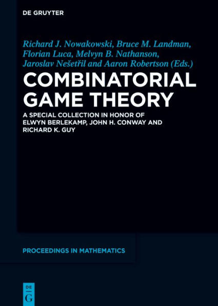 Combinatorial Game Theory: A Special Collection in Honor of Elwyn Berlekamp, John H. Conway and Richard K. Guy