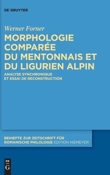 Morphologie comparée du mentonnais et du ligurien alpin: Analyse synchronique et essai de reconstruction