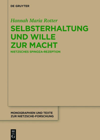 Selbsterhaltung und Wille zur Macht: Nietzsches Spinoza-Rezeption