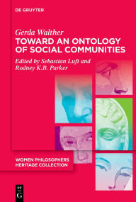 Title: Toward an Ontology of Social Communities: With an Appendix on the Phenomenology of Social Communities, Author: Gerda Walther