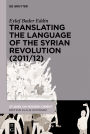 Translating the Language of the Syrian Revolution (2011/12)