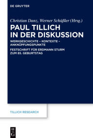 Title: Paul Tillich in der Diskussion: Werkgeschichte - Kontexte - Anknüpfungspunkte, Author: Christian Danz