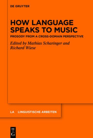 Title: How Language Speaks to Music: Prosody from a Cross-domain Perspective, Author: Mathias Scharinger