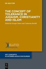Title: The Concept of Tolerance in Judaism, Christianity and Islam, Author: Catharina Rachik