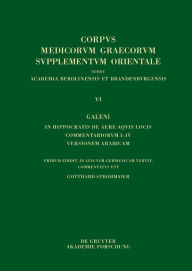 Title: Galeni In Hippocratis Epidemiarum librum VI commentariorum I-VIII versio Arabica: Commentaria VII-VIII, Indices, Author: Uwe Vagelpohl