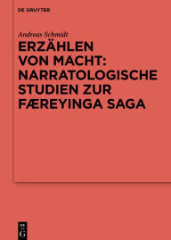Title: Erzählen von Macht: Narratologische Studien zur Færeyinga saga, Author: Andreas Schmidt