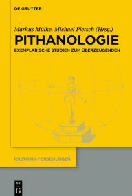 Title: Pithanologie: Exemplarische Studien zum Überzeugenden, Author: Michael Pietsch