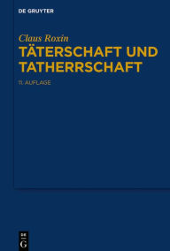 Title: Täterschaft und Tatherrschaft, Author: Claus Roxin