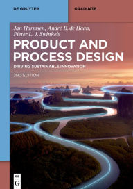Title: Product and Process Design: Driving Sustainable Innovation, Author: Jan Harmsen