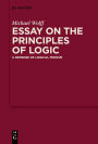 Essay on the Principles of Logic: A Defense of Logical Monism