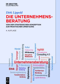 Title: Die Unternehmensberatung: Von der strategischen Konzeption zur praktischen Umsetzung, Author: Dirk Lippold