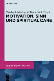 Title: Motivation, Sinn und Spiritual Care, Author: Godehard Brüntrup