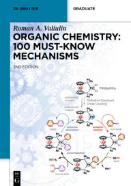 Title: Organic Chemistry: 100 Must-Know Mechanisms, Author: Roman Valiulin