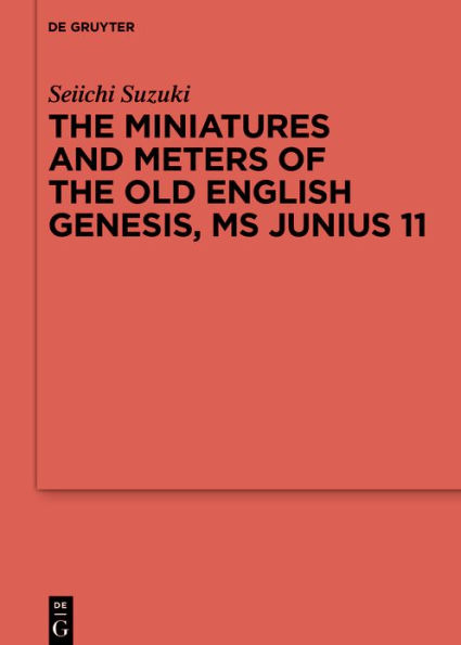 The Miniatures and Meters of the Old English Genesis, MS Junius 11: Volume 1: The Pictorial Organization of the Old English Genesis: The Touronian Foundations and Anglo-Saxon Adaptation. Volume 2: The Metrical Organization of the Old English Genesis: The