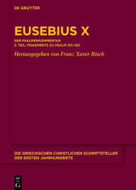 Title: Eusebius Werke: Band X/3 Kommentar zu Psalm 101-150. Die Fragmente, Author: Eusebius von Caesarea