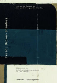 Title: Friedl Dicker-Brandeis: Werke aus der Sammlung der Universität für angewandte Kunst Wien, Author: Stefanie Kitzberger