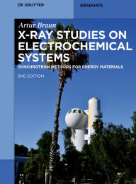 Title: X-Ray Studies on Electrochemical Systems: Synchrotron Methods for Energy Materials, Author: Artur Braun