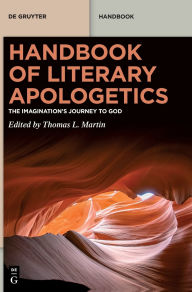 Title: Handbook of Literary Apologetics: The Imagination's Journey to God, Author: Thomas L. Martin