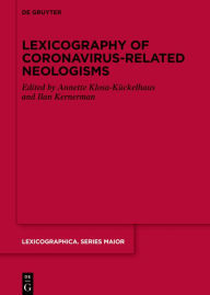 Title: Lexicography of Coronavirus-related Neologisms, Author: Annette Klosa-Kückelhaus