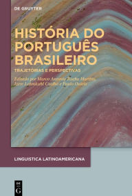 Title: História do português brasileiro: Trajetórias e perspectivas, Author: Marco Antonio Rocha Martins