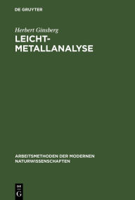 Title: Leichtmetallanalyse / Edition 1, Author: Herbert Ginsberg