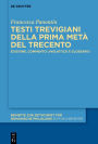 Testi trevigiani della prima metà del Trecento: Edizione, commento linguistico e glossario