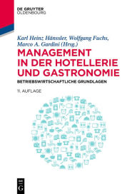 Title: Management in der Hotellerie und Gastronomie: Betriebswirtschaftliche Grundlagen, Author: Karl Heinz Hänssler