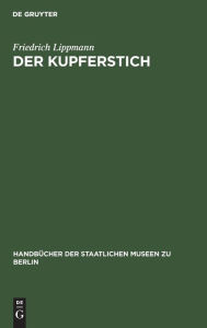 Title: Der Kupferstich, Author: Friedrich Lippmann