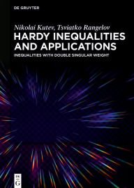 Title: Hardy Inequalities and Applications: Inequalities with Double Singular Weight, Author: Nikolai Kutev