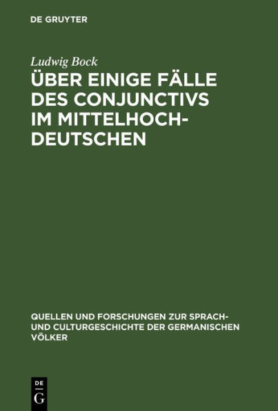 Über einige Fälle des Conjunctivs im Mittelhochdeutschen: Ein Beitrag zur Syntax des zusammengesetzten Satzes