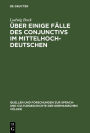 Über einige Fälle des Conjunctivs im Mittelhochdeutschen: Ein Beitrag zur Syntax des zusammengesetzten Satzes