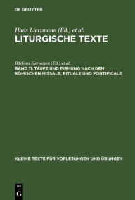 Title: Taufe und Firmung nach dem römischen Missale, Rituale und Pontificale, Author: Ildefons Herwegen
